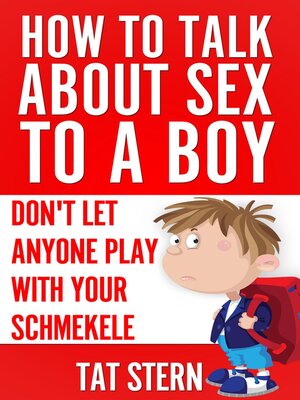 cover image of How to Talk About Sex to a Boy or Don't Let Anyone Play With Your Schmekele